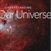 Understanding Our Universe 4th Edition