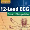 12-lead ECG The Art of Interpretation, 2nd Edition