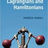 A Student's Guide to Lagrangians and Hamiltonians