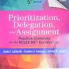 Prioritization, Delegation, and Assignment Practice Exercises for the NCLEX-RN Examination 5th Edition