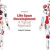Life Span Development A Topical Approach 3rd Edition by Robert S., Ph.D. Feldman
