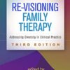 Re-Visioning Family Therapy Addressing Diversity in Clinical Practice 3rd Edition