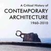A Critical History of Contemporary Architecture 1st Edition by Elie G. Haddad