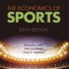 The Economics of Sports 6th Edition by Michael A. Leeds