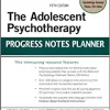 The Adolescent Psychotherapy Progress Notes Planner by Arthur E. Jongsma Jr., L. Mark Peterson, William P. McInnis, David J. Berghuis