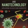Biosensors and Nanotechnology Applications in Health Care Diagnostics