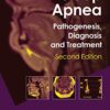 Sleep Apnea Pathogenesis, Diagnosis and Treatment 2nd Edition by Allan I. Pack