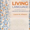 Living LanguageAn Introduction to Linguistic Anthropology 3rd Edition By Laura M. Ahearn 120?a