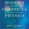 Modern Classical Physics Optics, Fluids, Plasmas, Elasticity, Relativity, and Statistical Physics  by Kip S. Thorne