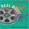 Reel Music_ Exploring 100 Years of Film Music 2nd Edition by Roger Hickman