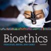 Bioethics Principles, Issues, and Cases 4th Edition by Lewis Vaughn