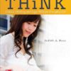THiNK Critical Thinking And Logic Skills For Everyday Life 4th Edition by Judith A. Boss