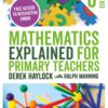 Mathematics Explained for Primary Teachers 6th Edition by Derek Haylock