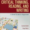 Critical Thinking, Reading, and Writing A Brief Guide to Argument 10th Edition