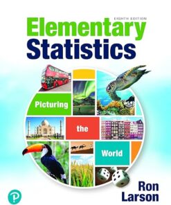 Elementary Statistics Picturing the World 8th Edition By Ron Larson; Betsy Farber