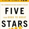 Five Stars The Communication Secrets to Get from Good to Great