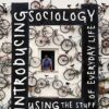 Introducing Sociology Using the Stuff of Everyday Life 1st Edition