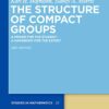 The Structure of Compact Groups 3rd Edition by Karl H. Hofmann