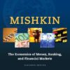 The Economics of Money, Banking and Financial Markets, 11th Edition by Mishkin