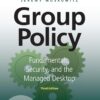 Moskowitz, Jeremy - Group Policy Fundamentals, Security, and the Managed Desktop-John Wiley & Sons (2015)
