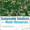 Sustainable Solutions for Water Resources Policies, Planning, Design, and Implementation 1st Edition by James L. Sipes
