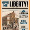 Give Me Liberty! An American History (Fifth Edition) (Vol. 1) 5th Edition- Eric Foner
