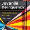 Juvenile Delinquency Theory, Practice, and Law 14th Edition by Larry J. Siegel
