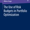 The Use of Risk Budgets in Portfolio Optimization by Albina Unger