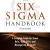The Six Sigma Handbook, 5th Edition by Thomas Pyzdek
