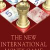 The New International Money Game 7th Edition by Robert Z. Aliber