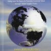 Operational Excellence Using Lean Six Sigma to Translate Customer Value through Global Supply Chains by James William Martin