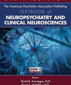 The American Psychiatric Association Publishing Textbook of Neuropsychiatry and Clinical Neurosciences 6th Edition