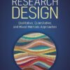 Research Design Qualitative, Quantitative, and Mixed Methods Approaches Sixth Edition