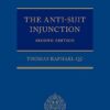 The Anti-Suit Injunction (Oxford Private International Law Series) 2nd Edition
