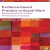 Evidence-based Practice in Social Work Development of a New Professional Culture