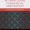 International Commercial Arbitration A Comparative Introduction