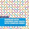 Working with Children and Youth with Complex Needs 20 Skills to Build Resilience 2nd Edition