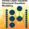 Advanced Issues in Partial Least Squares Structural Equation Modeling Second Edition