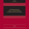 International Civil Litigation in United States Courts (Aspen Casebook Series) 7th Edition