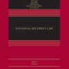 National Security Law (Aspen Casebook) 8th Edition by Stephen Dycus