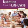 Nutrition Through the Life Cycle (MindTap Course List) 8th Edition