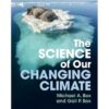 The Science of Our Changing Climate