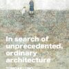 In search of unprecedented, ordinary architecture
