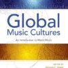Global Music Cultures An Introduction to World Music 1st Edition