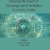 Translating the Future Exploring the Impact of Technology and AI on Modern Translation Studies