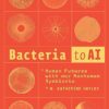 Bacteria to AI Human Futures with our Nonhuman Symbionts