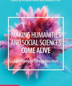 Making Humanities and Social Sciences Come Alive Early Years and Primary Education