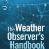 The Weather Observer's Handbook 2nd Edition
