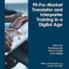 Fit-For-Market Translator and Interpreter Training in a Digital