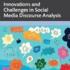 Innovations and Challenges in Social Media Discourse Analysis